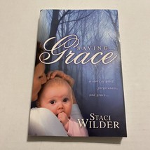 Saving Grace By Staci Wilder 2006 - £10.59 GBP