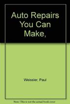 Auto Repairs You Can Make, Weissler, Paul - $2.93