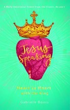 Jesus Speaking : Heart to Heart with the King by Gabrielle Bossis and Maria... - £11.10 GBP