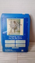 Frankie Valli - Our Day Will Come 8-Track Tape (Tested &amp; Working) - £2.36 GBP
