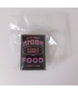 If It Isn&#39;t Anime Video Games Or Food I Don&#39;t Care Enamel Lapel Hat Pin - $9.04 CAD