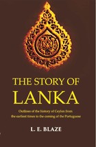 The Story Of Lanka Outlines Of The History Of Ceylon From The Earlie [Hardcover] - £20.45 GBP