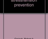 The Gerisch Method stress/tension prevention Gerisch, Robert A - £2.56 GBP