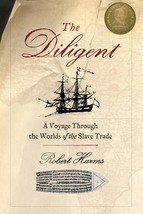 The Diligent: A Voyage through the Worlds of the Slave Trade by Robert W. Harms  - £7.82 GBP