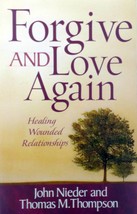 Forgive and Love Again: Healing Wounded Relationships by John Nieder / 1991 - £1.78 GBP