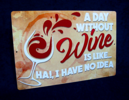 A DAY WITHOUT WINE -*US MADE*- Full Color Metal Sign - Humorous Bar Pub ... - $14.95