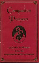Companion Prayers: A Guide to Prayer from the Companions of St. Anthony [Paperba - £6.06 GBP