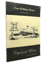 Gerald E. Bradfield FORT WILLIAM HENRY Digging Up History 1st Edition 1st Printi - $48.88