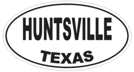 Huntsville Texas Oval Bumper Sticker or Helmet Sticker D3504 Euro Oval - £1.09 GBP+