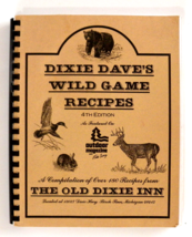 Dixie Dave&#39;s Wild Game Recipes: Compilation of Over 180 Recipes The Old Dixie... - $98.95