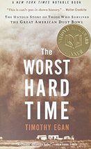 The Worst Hard Time: The Untold Story of Those Who Survived the Great American D - £10.21 GBP