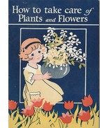  1900'S HOW TO TAKE CARE OF PLANTS ND FLOWERS BOOKLET - OLD - VINTAGE - £3.92 GBP