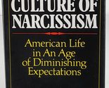 The Culture of Narcissism: American Life in an Age of Diminishing Expect... - £15.60 GBP