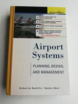 Airport Systems: Planning, Design, and Management Richard de Neufville a... - £9.85 GBP