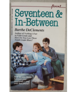 SEVENTEEN AND IN BETWEEN By Barthe Declements PB Scholastic 1984 1st Ed VG - $22.76