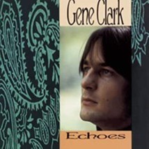 Echoes by Gene Clark Cd - £9.47 GBP