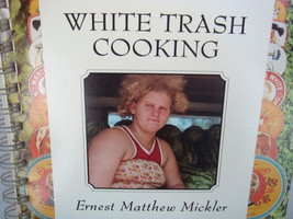 WHITE TRASH COOKING 1986 by Earnest Matthew Mickler - $9.53