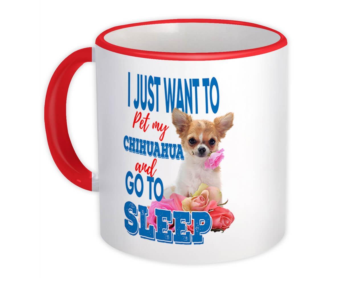 Pet My Chihuahua : Gift Mug Dog Animal Puppy Want to Sleep Funny Cute Item image 3