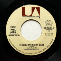 Paul Anka - (You&#39;re) Having My Baby  / Papa 45 rpm Vinyl 7&quot; Single UA-XW454-W - $5.32