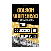 The Colossus of New York: A City in Thirteen Parts Colson Whitehead - £11.85 GBP