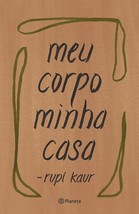 Meu Corpo Minha Casa (Em Portugues do Brasil) [Paperback] Rupi Kaur - £22.31 GBP