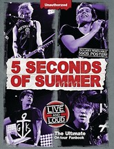 5 Seconds of Summer: Live and Loud: The Ultimate on Tour Fanbook by Malcolm Crof - £8.40 GBP