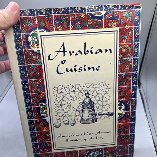 Arabian Cuisine By Anne Marie Weiss Armush  1991 Second Edition Illustrated - $29.69