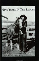 Nine Years In The Saddle [Paperback] Lee, James V. - $4.90