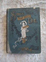 Songs That Never Die Collection of Famous Words &amp; Melodies HC Illustd 1894 Vtg - £29.89 GBP