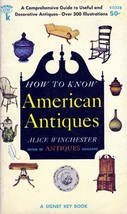 How To Know American Antiques by Alice Winchester / Signet 1959 Paperback - £0.88 GBP