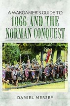 Wargamer&#39;s Guide to 1066 and the Norman Conquest by Daniel Mersey.New Book. - £11.83 GBP