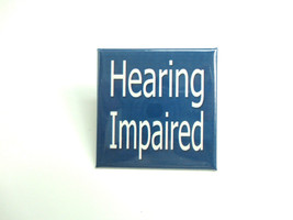 Hearing Impaired pin back Button Square 2&quot; NEW Disability Aid - £2.38 GBP