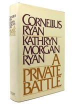 Cornelius Ryan &amp; Kathryn Morgan Ryan A PRIVATE BATTLE  1st Edition 1st Printing - £39.33 GBP