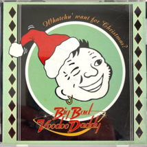 Big Bad Voodoo Daddy Whatchu Want For Christmas CD 1995 Big Band Swing No UPC - £18.92 GBP