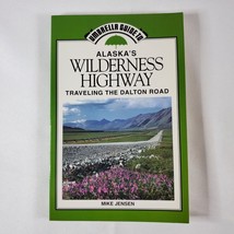 Umbrella Guide To Alaskas Wilderness Highway Traveling The Dalton Road By Mike J - £7.43 GBP