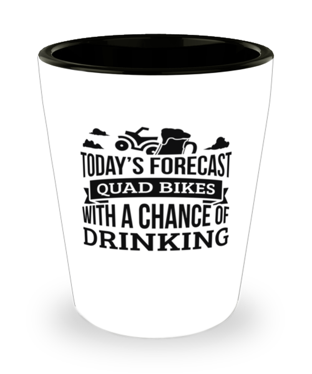 Today&#39;s Forecast quad bikes With A Chance Of Drinking Funny Shit Glass G... - $12.95
