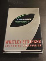Confirmation: The Hard Evidence of Aliens Among Us? Whitley Strieber - $15.00