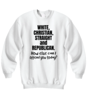 Funny Sweatshirt White Christian Straight and Republican White-SS  - £21.19 GBP