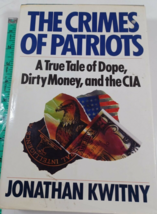 Jonathan Kwitny / Crimes of Patriots A True Tale of Dope Dirty Money 1st ed 1987 - £15.82 GBP