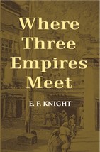 Where Three Empires Meet: A Narrative Of Recent Travel In Kashmir, W [Hardcover] - £35.05 GBP