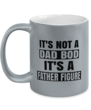 Dad Mugs It&#39;s Not a Dad Bod It&#39;s a Father Figure Silver-M-Mug  - £14.34 GBP