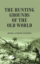 The Hunting Grounds of the Old World - £24.51 GBP