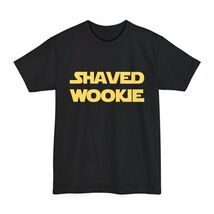 Shaved Wookiee T-Shirt | Star Wars Tall Man Humor - €18,63 EUR+