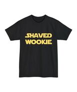 Shaved Wookiee T-Shirt | Star Wars Tall Man Humor - $21.70+