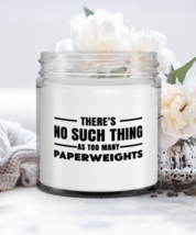 Paperweights Collector Candle - There&#39;s No Such Thing As Too Many - Funn... - $19.95