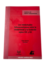 Los Intelectuales Latinoamericanosentre La Moderinidad Y La Trad (Spanish) - £7.77 GBP