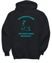 The dream is free, the work comes separately Novelty hoodie, in color black  - £29.67 GBP