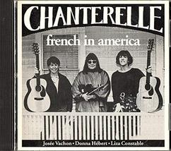 french in america [Audio CD] Chanterelle; Josee Vachon, vocals, feet; Liza Const - £61.24 GBP