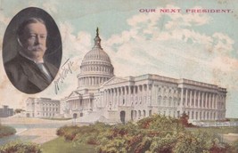 1908 William Howard Taft Campaign Our Next President Capitol View Postcard D34 - £2.38 GBP