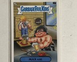 Max Axe 2020 Garbage Pail Kids Trading Card - £1.57 GBP